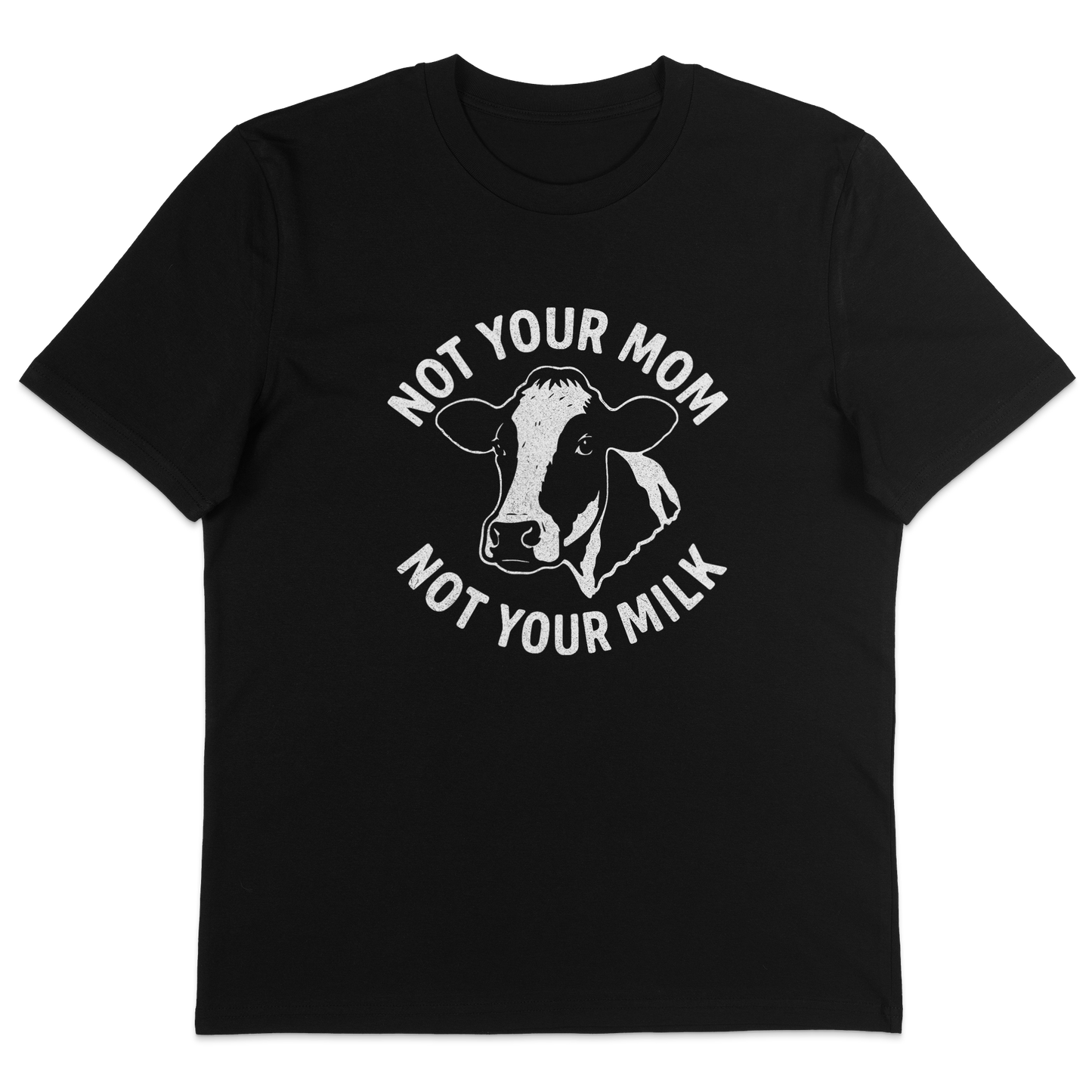 Not Your Mom Not Your Milk T-Shirt - Vegan America
