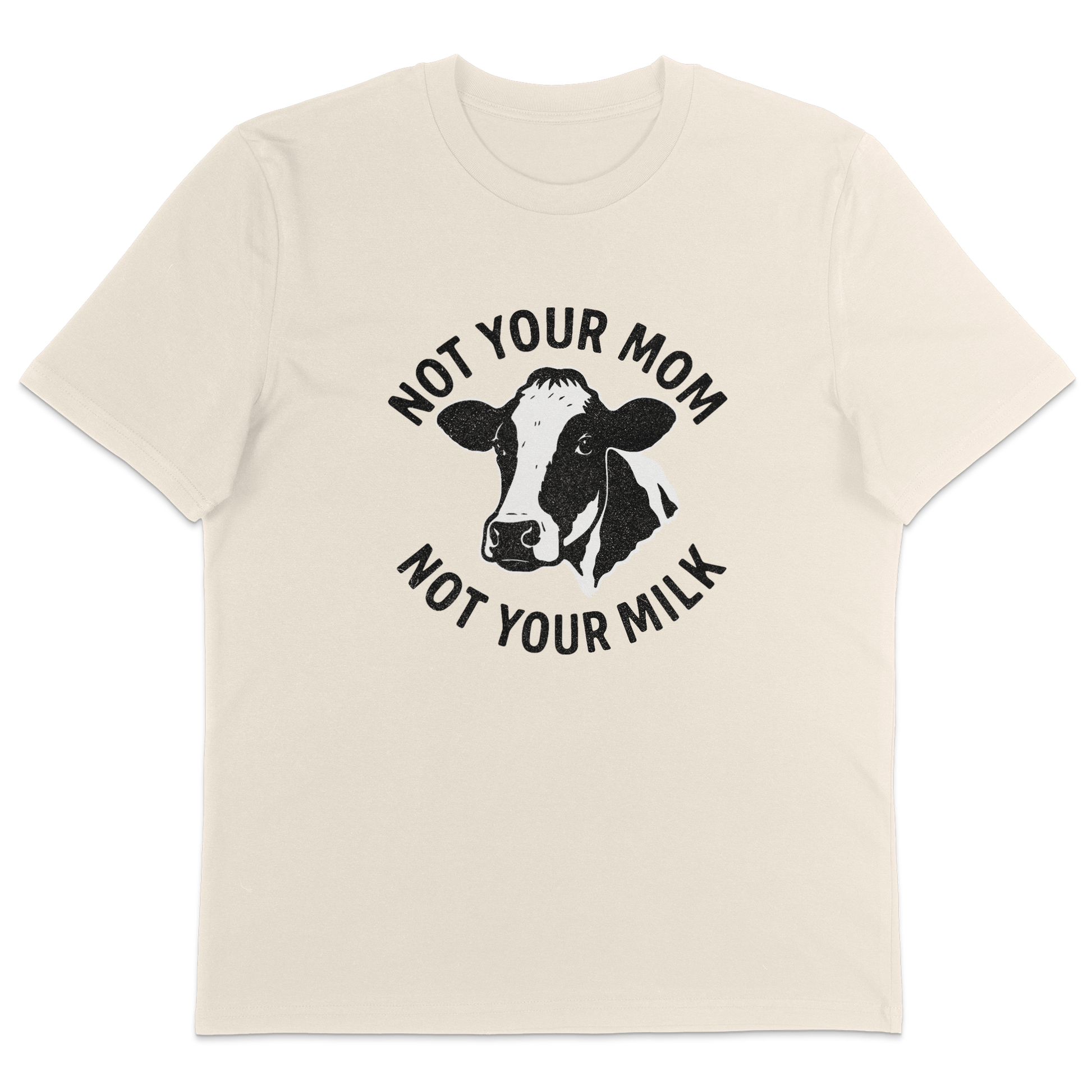 Not Your Mom Not Your Milk T-Shirt - Vegan America