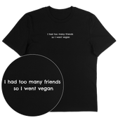 Too Many Friends T-Shirt - Vegan America