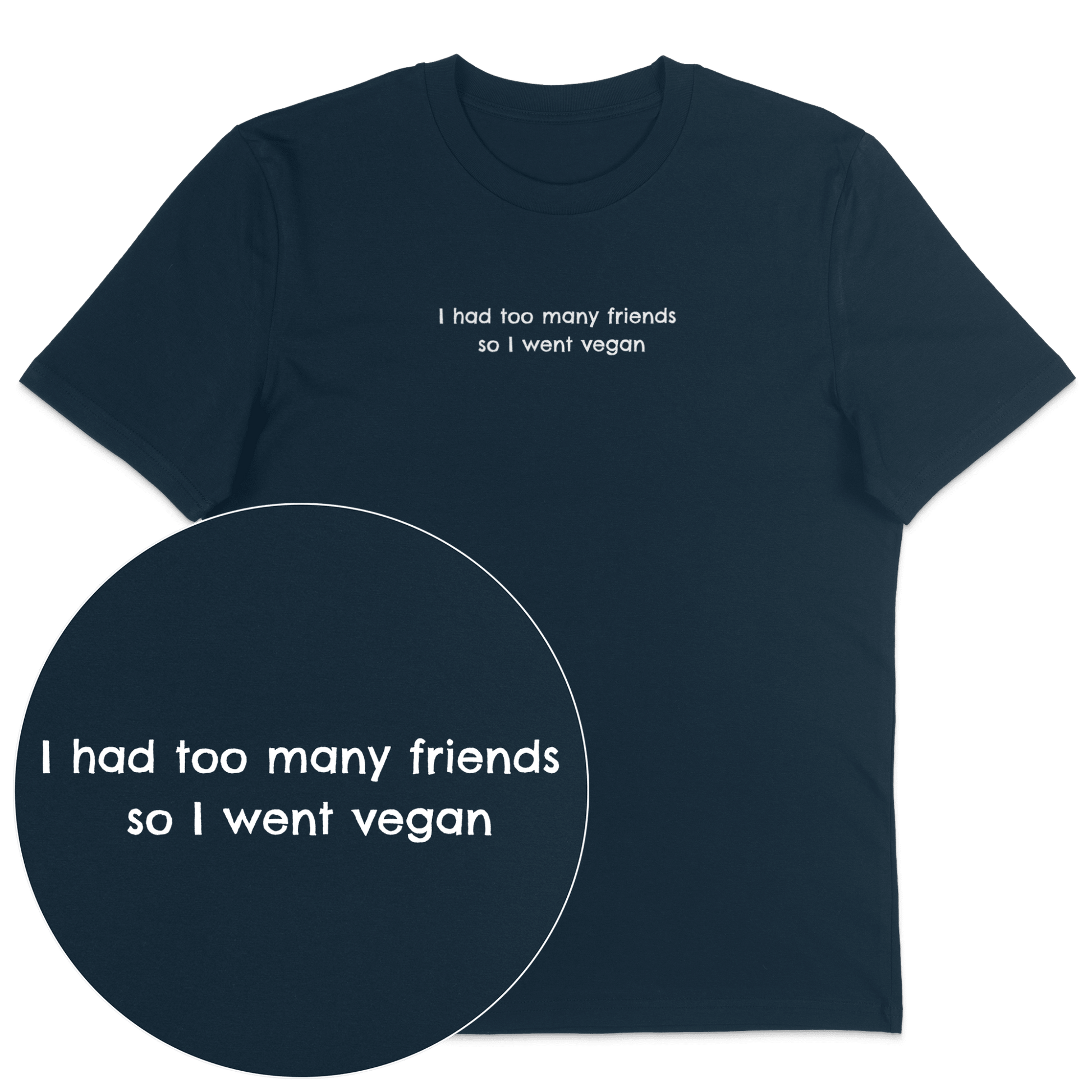 Too Many Friends T-Shirt - Vegan America