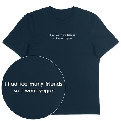 Too Many Friends T-Shirt - Vegan America