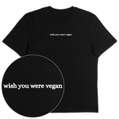 Wish You Were Vegan T-Shirt - Vegan America