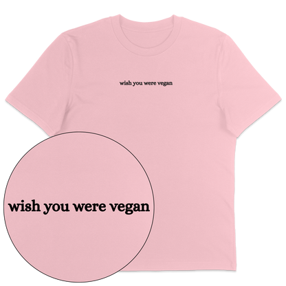 Wish You Were Vegan T-Shirt - Vegan America
