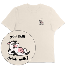 You Still Drink Milk? T-Shirt - Vegan America