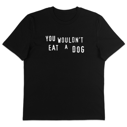You Wouldn't Eat A Dog T-Shirt - Vegan America