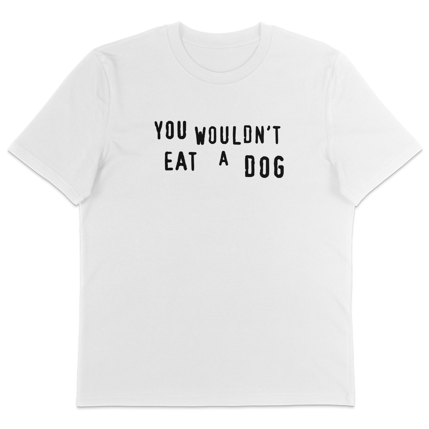 You Wouldn't Eat A Dog T-Shirt - Vegan America