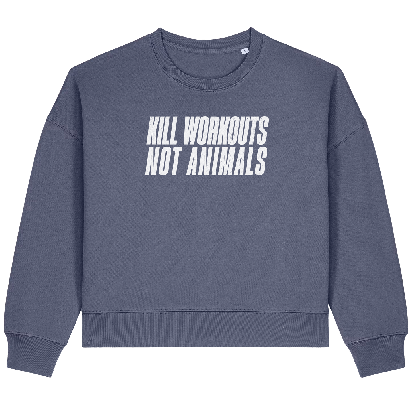 Kill Workouts Not Animals Women's Sweatshirt