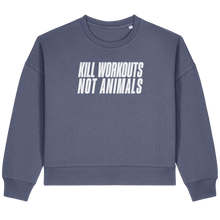 Kill Workouts Not Animals Women's Sweatshirt