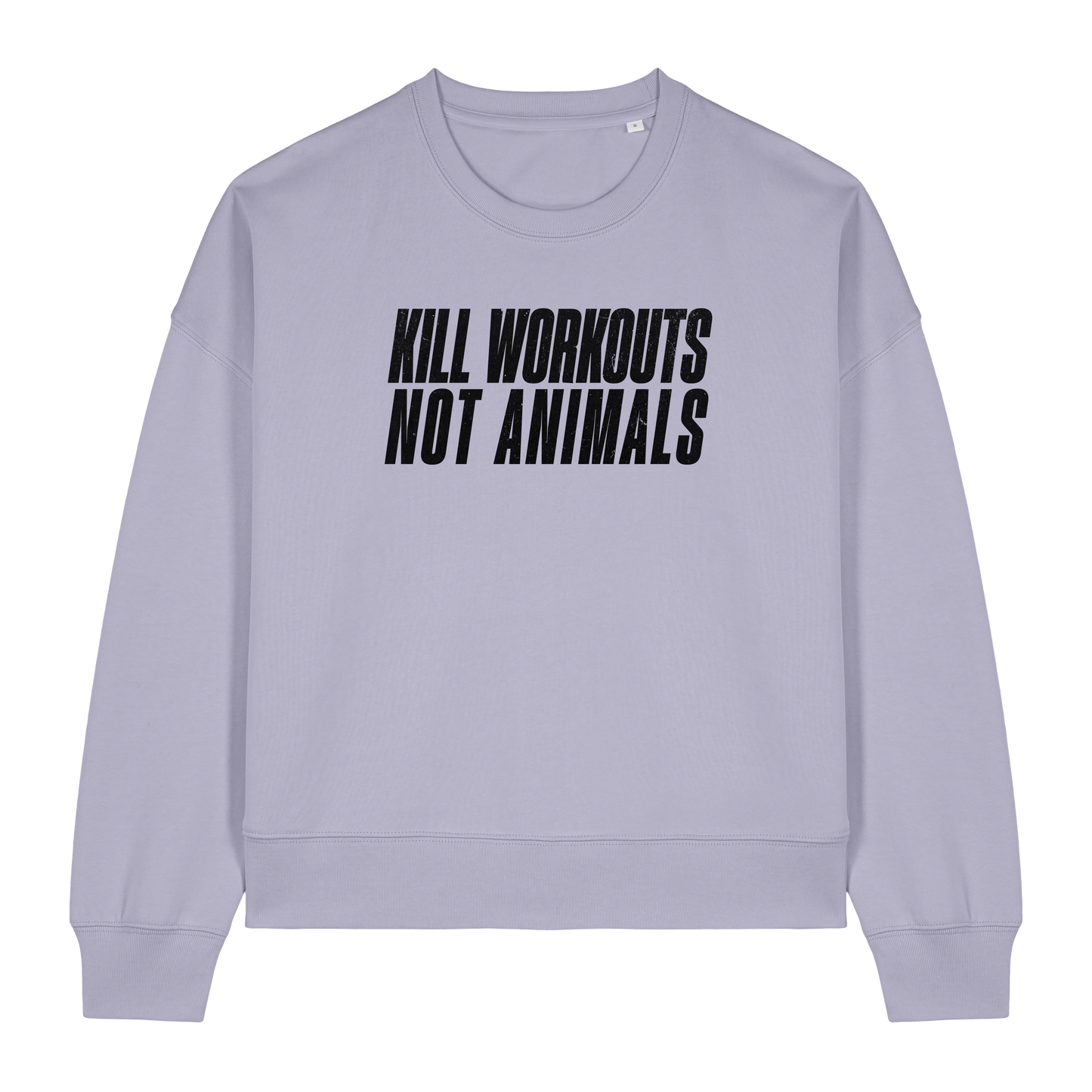 Kill Workouts Not Animals Women's Sweatshirt