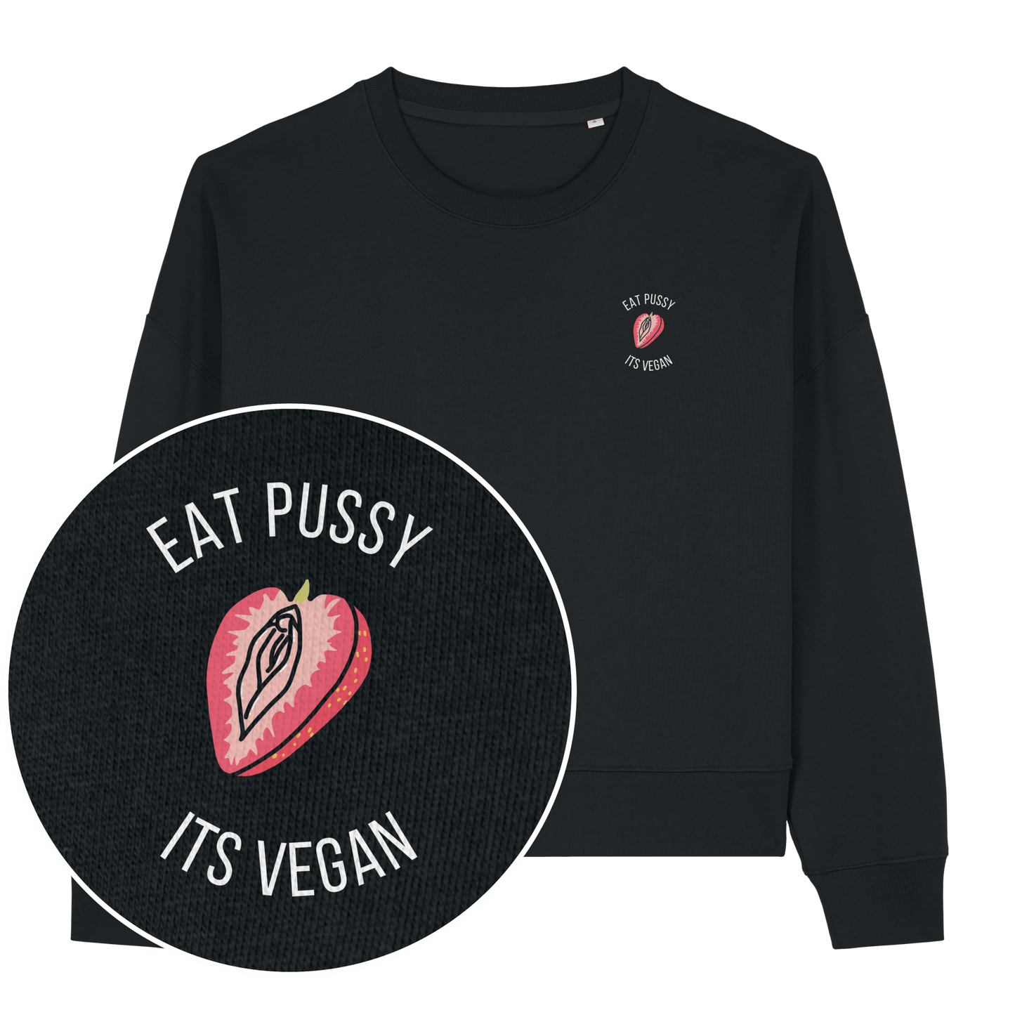 Eat Pussy It's Vegan Women's Sweatshirt - Vegan America