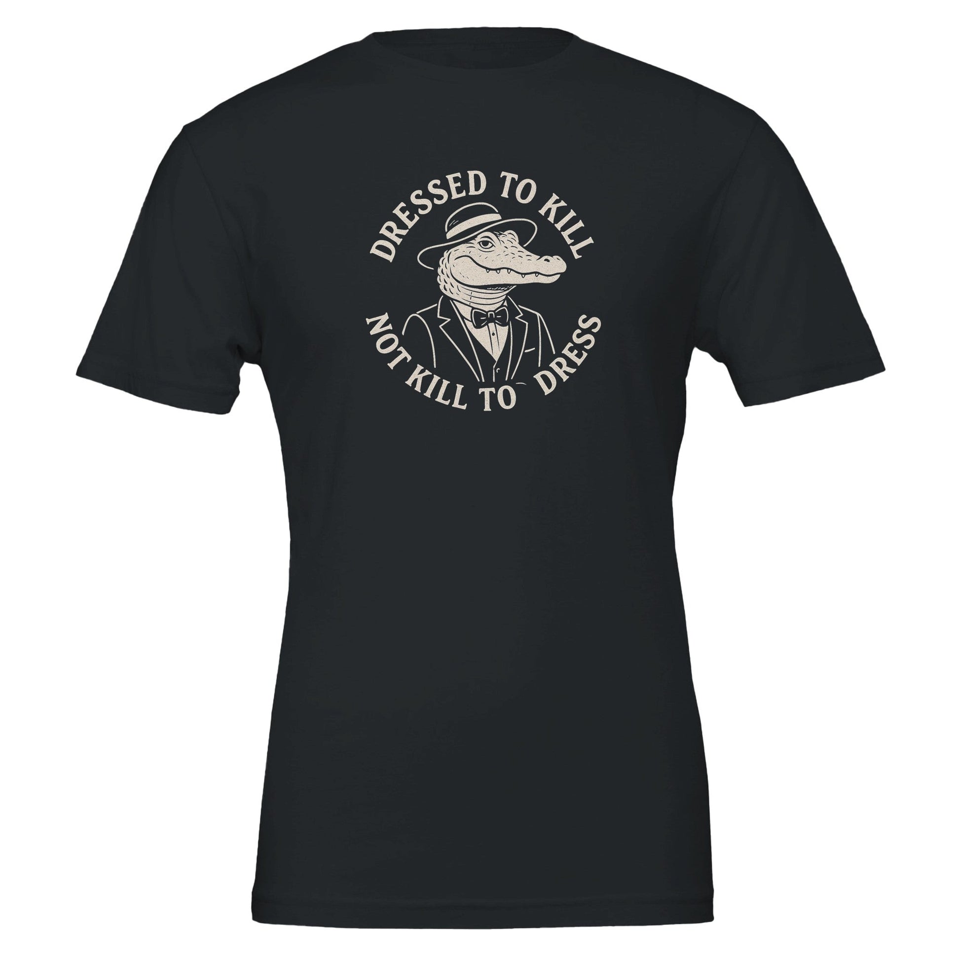 Dressed To Kill, Not Kill to Dress, Eco - Friendly TShirt - Vegan America