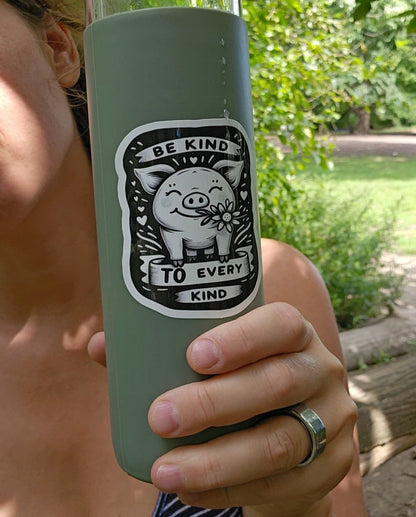 Be Kind To Every Kind Pig