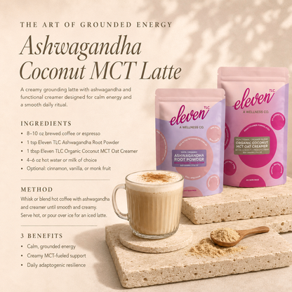 Ashwagandha Coconut MCT latte recipe made with Eleven TLC Ashwagandha and Coconut MCT Oat Creamer