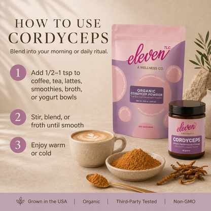 How to use Eleven TLC Cordyceps mushroom powder with 1/2 to 1 tsp serving, latte, pouch, jar, powder bowl, and whole cordyceps.