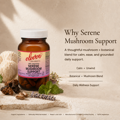 Eleven TLC Serene Mushroom Support educational graphic; amber bottle with botanical ingredients, calming benefit summary.