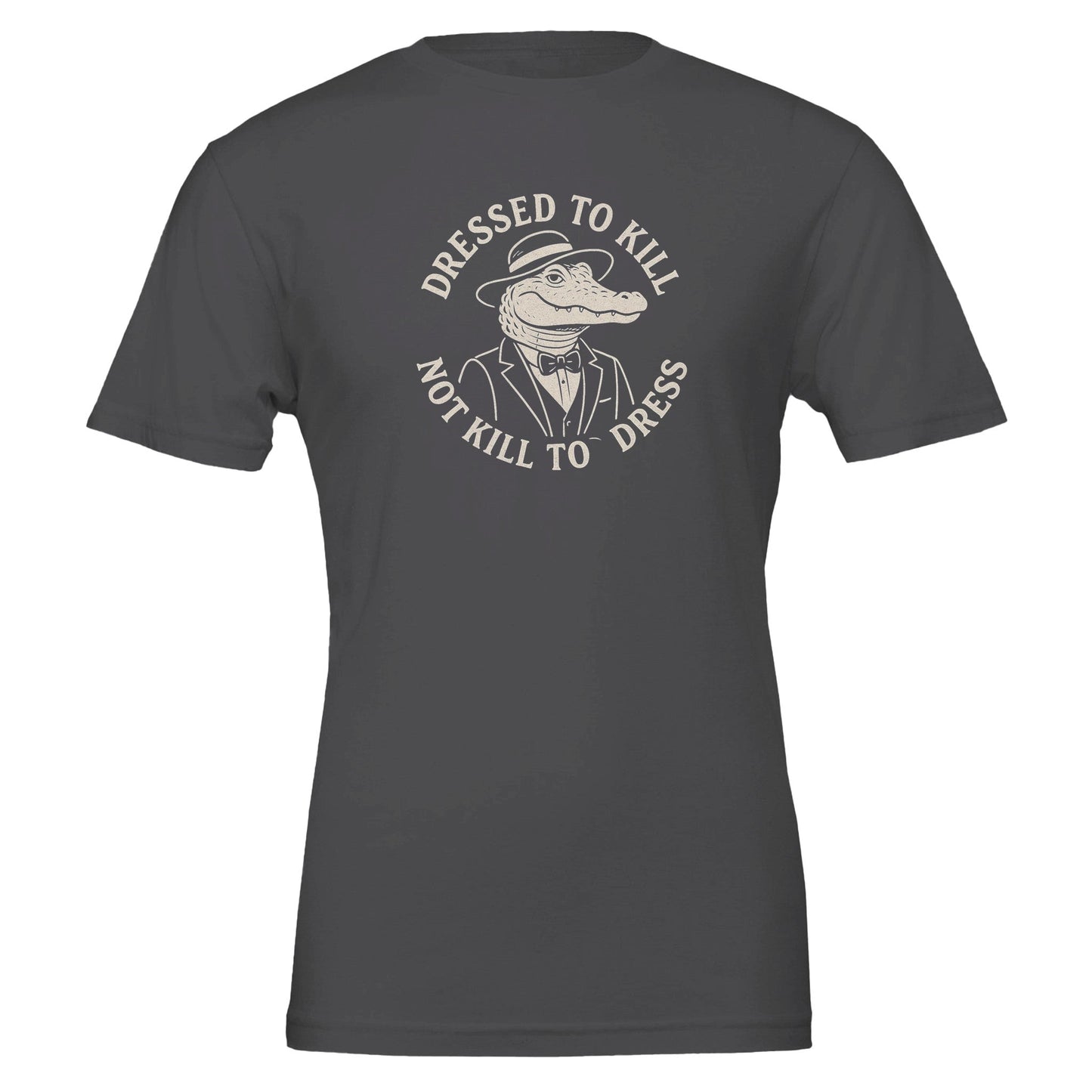 Dressed To Kill, Not Kill to Dress, Eco - Friendly TShirt - Vegan America