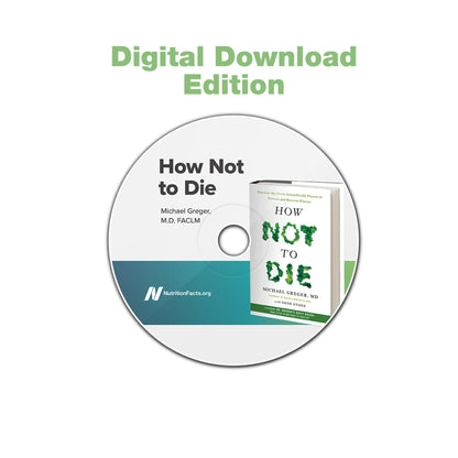How Not to Die: Preventing, Arresting, and Reversing Our Top 15 Killers [Digital Download] - Vegan America