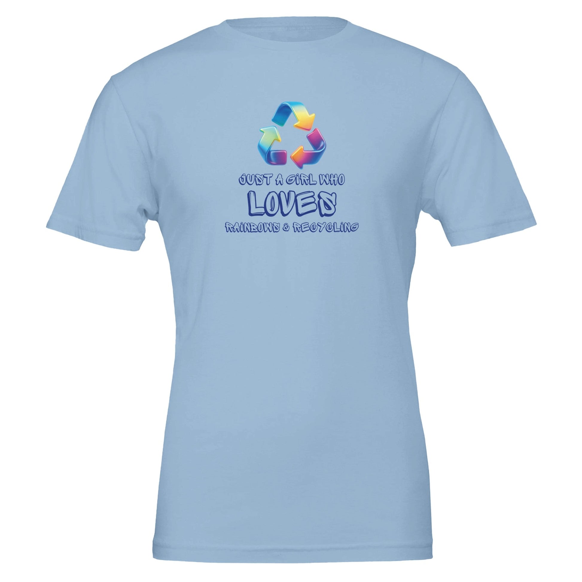 Just a Girl Who Loves Rainbows and Recycling - Eco Friendly TShirt - Vegan America
