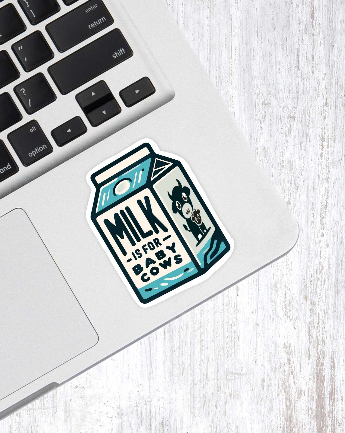 Milk Is For Baby Cows