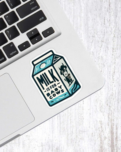 Milk Is For Baby Cows