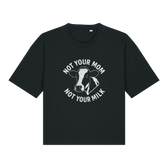 Not Your Mom Not Your Milk Women's Boxy T-Shirt - Vegan America