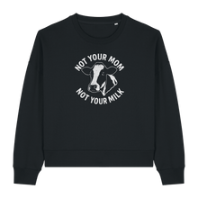 Not Your Mom Not Your Milk Women's Sweatshirt - Vegan America