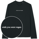 Wish You Were Vegan Long Sleeve T-Shirt
