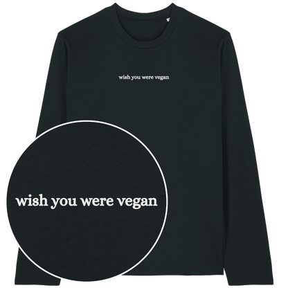 Wish You Were Vegan Long Sleeve T-Shirt