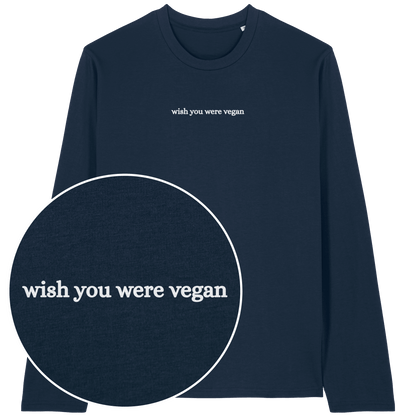 Wish You Were Vegan Long Sleeve T-Shirt