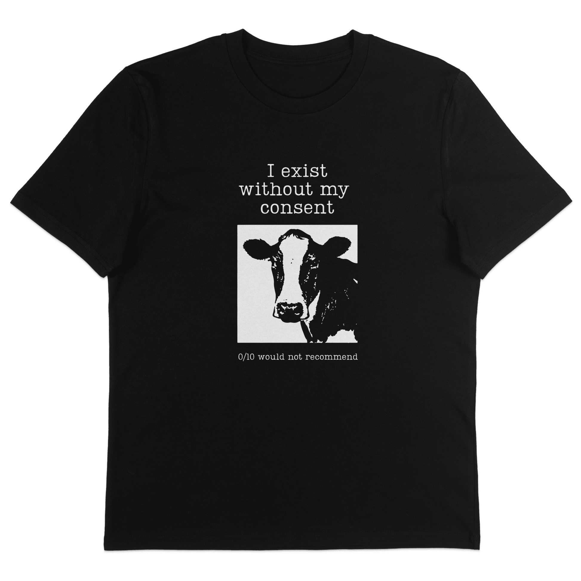 I Exist Without My Consent T-Shirt - Vegan America