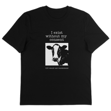 I Exist Without My Consent T-Shirt