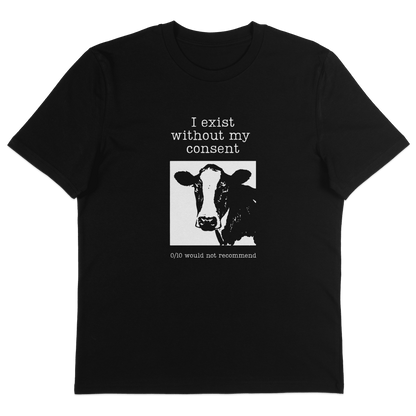 I Exist Without My Consent T-Shirt - Vegan America