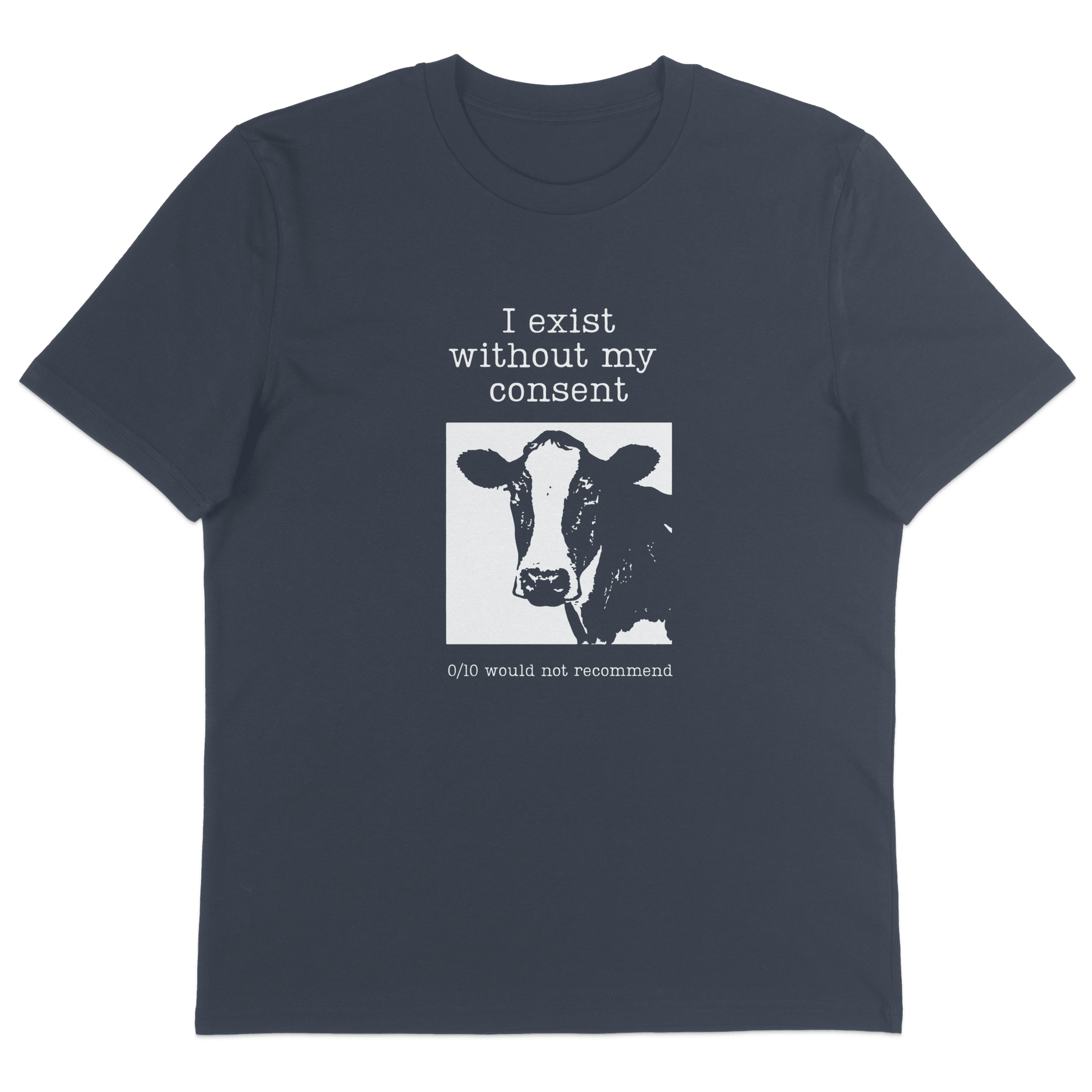 I Exist Without My Consent T-Shirt - Vegan America