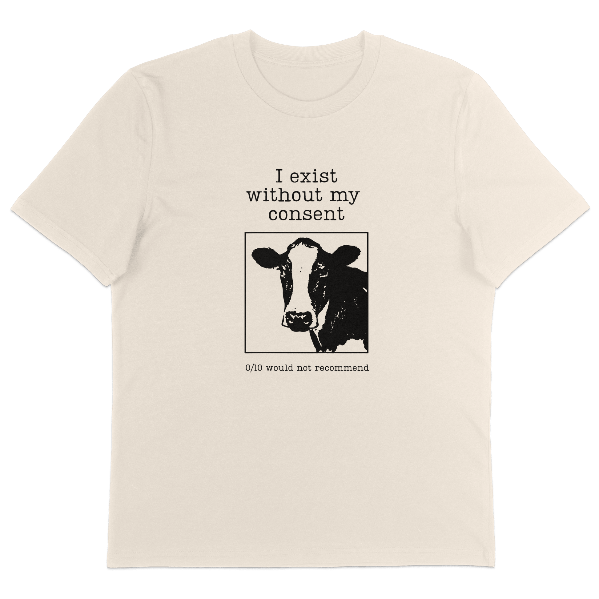 I Exist Without My Consent T-Shirt - Vegan America