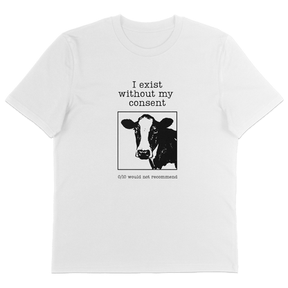 I Exist Without My Consent T-Shirt - Vegan America