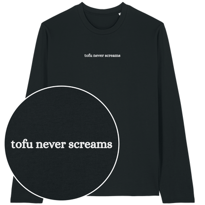Tofu Never Screams Long Sleeve T-Shirt