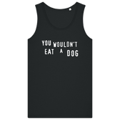 You Wouldn't Eat A Dog Men's Tank Top - Vegan America