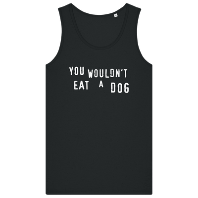You Wouldn't Eat A Dog Men's Tank Top - Vegan America