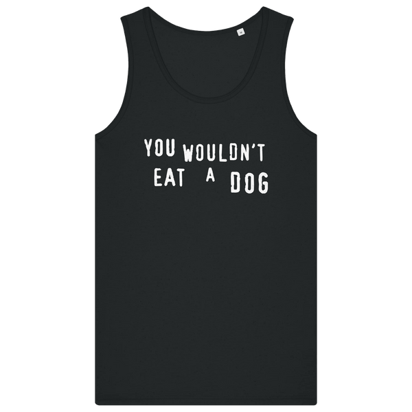 You Wouldn't Eat A Dog Men's Tank Top - Vegan America