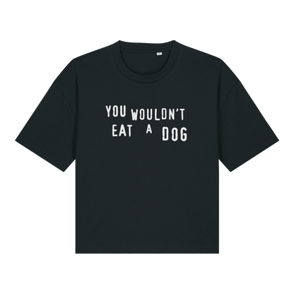 You Wouldn't Eat A Dog Women's Boxy T-Shirt - Vegan America