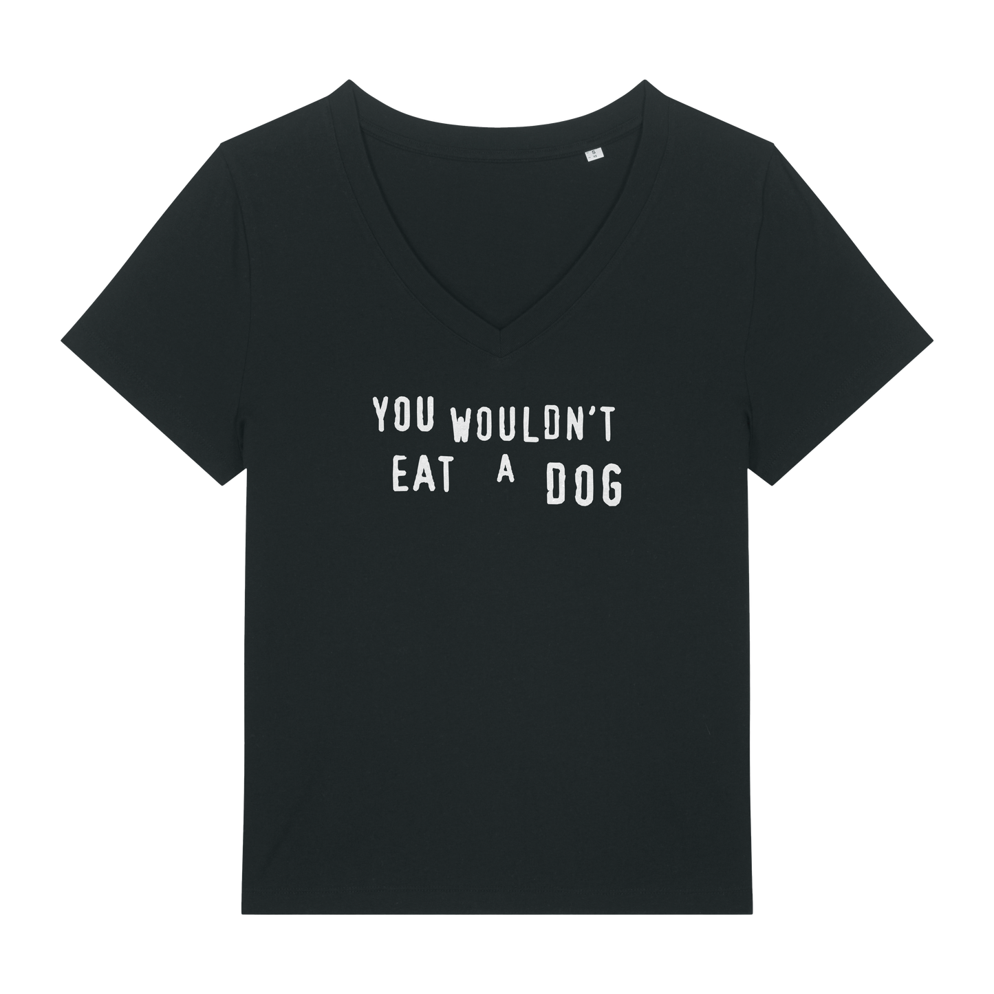 You Wouldn't Eat A Dog Women's V Neck T-Shirt