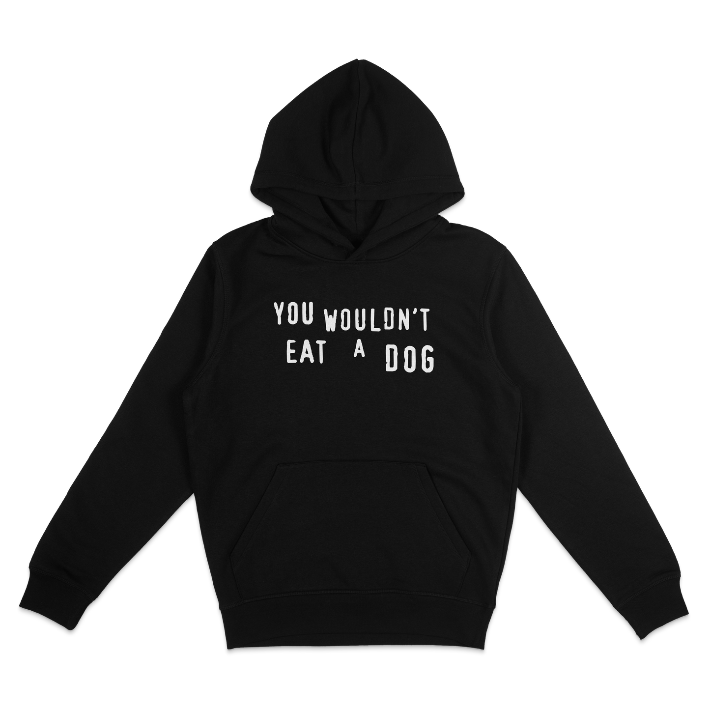 You Wouldn't Eat A Dog Hoodie