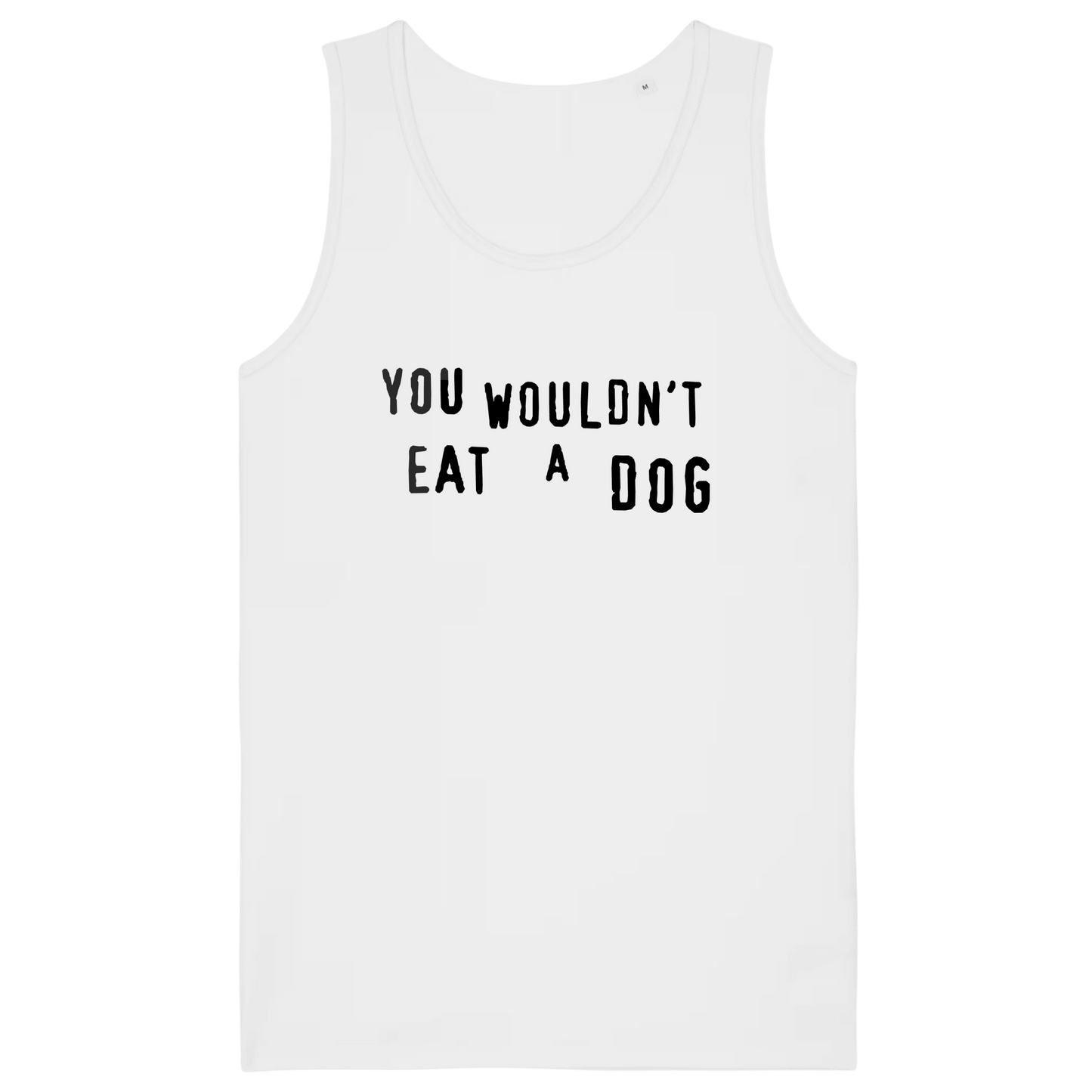 You Wouldn't Eat A Dog Men's Tank Top - Vegan America