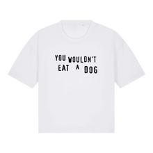 You Wouldn't Eat A Dog Women's Boxy T-Shirt - Vegan America