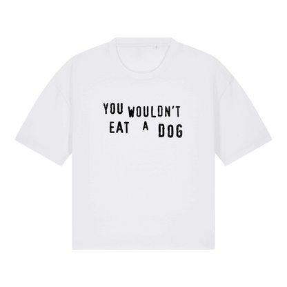You Wouldn't Eat A Dog Women's Boxy T-Shirt - Vegan America
