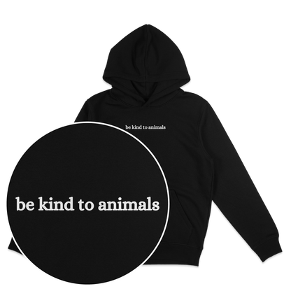 Be Kind To Animals Hoodie