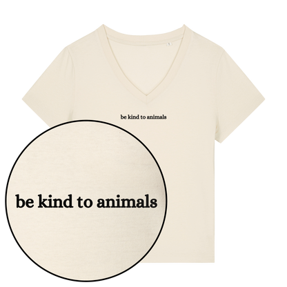 Be Kind To Animals Women's V Neck T-Shirt