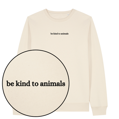 Be Kind To Animals Sweatshirt