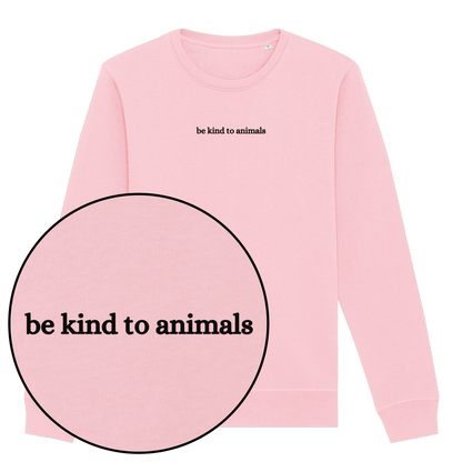 Be Kind To Animals Sweatshirt