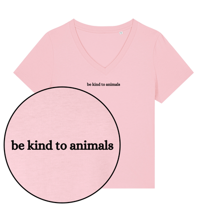 Be Kind To Animals Women's V Neck T-Shirt